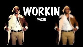 Yasin - WORKIN (LYRICS)