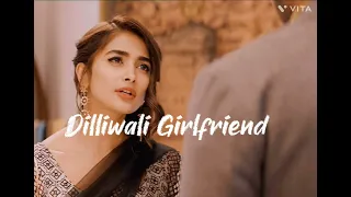 Dilliwali Girlfriend _ Slowed & Reverb full song  #bollywood