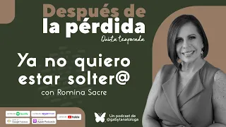 Ya no quiero estar soltera | Podcast T5e9 | Gaby Tanatóloga con Romina Sacre