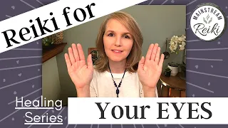 Reiki Session for Your Eyes