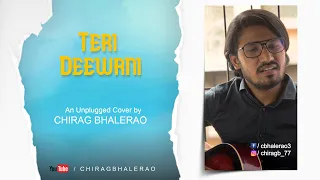 Teri Deewani - Unplugged Cover by Chirag Bhalerao