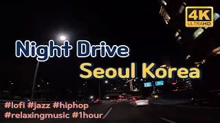 [Driving] Drive Seoul in KOREA (4K Night) - Relaxing  Background lofi Jazz Music for Work, Focus