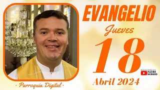 Evangelio de hoy Jueves 18 de Abril de 2024