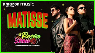 Pesero Show: Matisse | Amazon Music