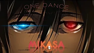 One Dance - Mikasa // AOT // Edit by Y CRUSHIO