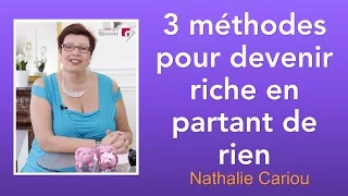 3 méthodes pour devenir riche en partant de rien