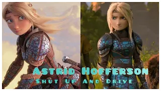 Astrid Hofferson - Shut up and drive - Httyd edit