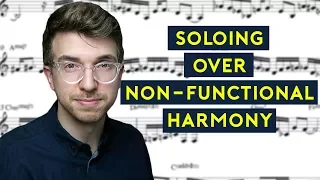 How to Solo Over Non-Functional Jazz Chord Progressions