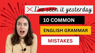 10 Very Common English Grammar Mistakes You May Be Making [and how to fix them!]