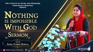 "NOTHING IS IMPOSSIBLE WITH GOD " - SERMON || PASTOR SONIA YOSEPH NARULA
