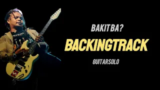 Bakit Ba? - Siakol - BACKINGTRACK  Guitar Solo