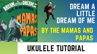 Dream A Little Dream Of Me by The Mamas And Papas. Ukulele Tutorial