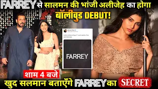 Salman Khan Will Announce Niece Alizeh Agnihotri's Farrey ?