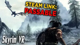 Skyrim VR STUMBLING through half-hearted Steam Link