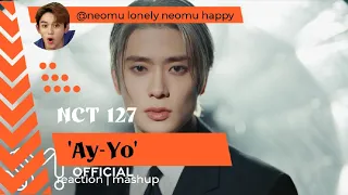 NCT 127 엔시티 127 'Ay-Yo' MV  kpop Reaction Mashup @neomulonely_neomuhappy
