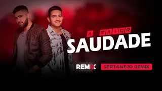 A MAIOR SAUDADE - Henrique & Juliano | SERTANEJO REMIX | By. DJ Batata CWB (REMIX 2022)