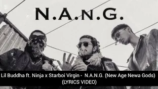 @LilBuddha ft. Ninja x Starboi Virgin - N.A.N.G. (New Age Newa Gods) (LYRICS VIDEO)