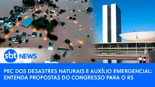 PEC dos desastres naturais e auxílio emergencial: entenda propostas do Congresso para o RS