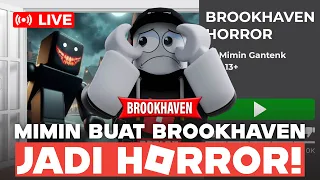 (LIVE) BUAT GAME BROOKHAVEN SENDIRI TAPI VERSI HORROR!!!