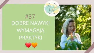 #37 Dobre nawyki wymagają praktyki  :)#rozwójosobisty #relacje #autentyczność