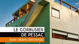 Le Corbusier de Pessac - Documentaire  de Jean-Marie Bertineau (2013)