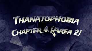 [ROBLOX] Thanatophobia | Chapter 4 [2] | Full Walkthrough