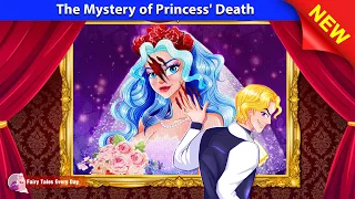 The Mystery of Princess' Death 👰😈 Bedtime Stories - Princess Story 🌛 Fairy Tales Every Day