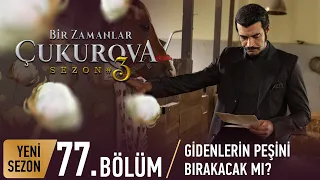 Bir Zamanlar Çukurova 77. Bölüm