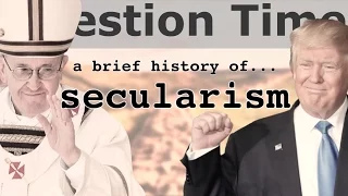 A BRIEF HISTORY OF SECULARISM