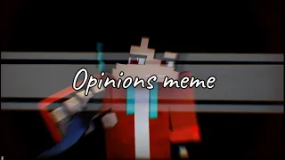 Opinions meme | Minecraft animation ( Collab ) | ft. @TimothyViolet