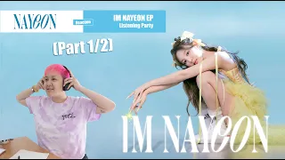 Nayeon (TWICE) - IM NAYEON EP / Listening Party (part 1/2) - Reaction