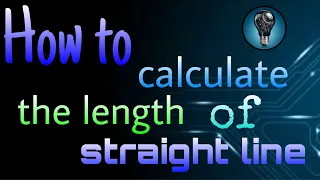 How to calculate the length of straight-line - Maths guide