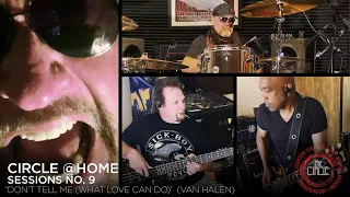 Sammy Hagar & The Circle- "Don't Tell Me (What Love Can Do)" Van Halen (Circle @Home Sessions No. 9)