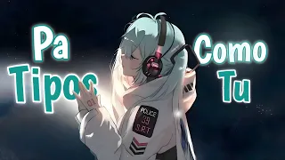 「Nightcore」→ shakira & bzrp // Pa Tipos Como Tu (Lyrics)