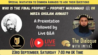 Ep.1 - Who is the final Prophet - Muhammad ﷺ or Mirza Ghulam Ahmad?| Imtiaz, Hashim and Mansur