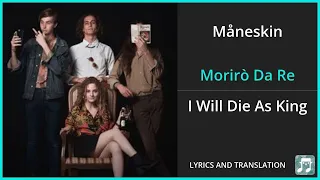 Måneskin - Morirò Da Re Lyrics English Translation - Italian and English Dual Lyrics  - Subtitles