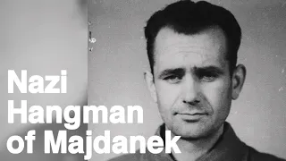 Execution of Anton Thumann Nazi SS camp leader known as Hangman of Majdanek