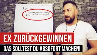 Ex zurückgewinnen - Das solltest du absofort machen! (Ex zurück)