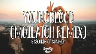 5 Seconds Of Summer - Youngblood (Moilatch Remix) | SpeedUp