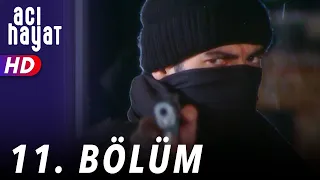 Acı Hayat 11.Bölüm Tek Part İzle (HD)