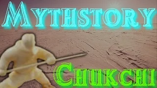 Mythstory #5 - Chukchi Mythology