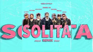 SOLITA REMIX - Anuel AA, Bad Bunny, Myke Towers, Bryant, Ozuna, Ñengo, Almighty, Jhayco, Rauw,AngelC