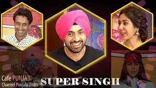 Diljit Dosanjh 'Super Singh' | Sonam Bajwa | Anurag Singh | Cafe Punjabi | Channel Punjabi Beats