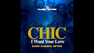 Chic - I want your love (Dario Caminita Revibe)