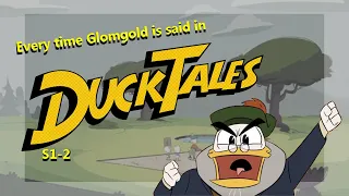 Every Time Someone says Glomgold in Ducktales  S1-2