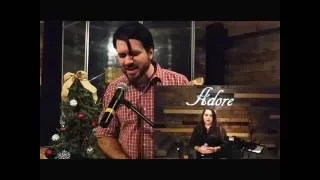 O Come All Ye Faithful w/ Adore by Living Harvest