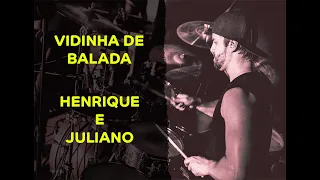 Enrique E Juliano - Vidinha De Balada (Vs) - Ramon Pika - Pau (DRUM COVER)