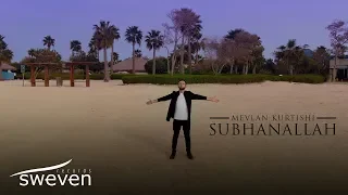 Mevlan Kurtishi – SubhanAllah