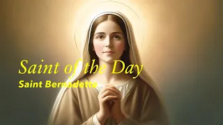Saint of the Day: St. Bernadette | April 16, 2024