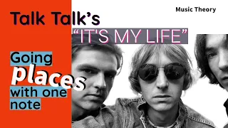 One note can get you places--Talk Talk’s "It's my life" | Songwriting Analysis